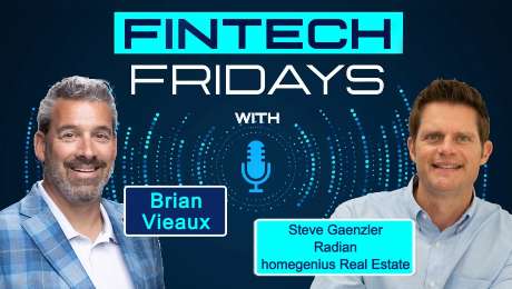Fintech Fridays with Steve Gaenzler from Radian homegenius Real Estate