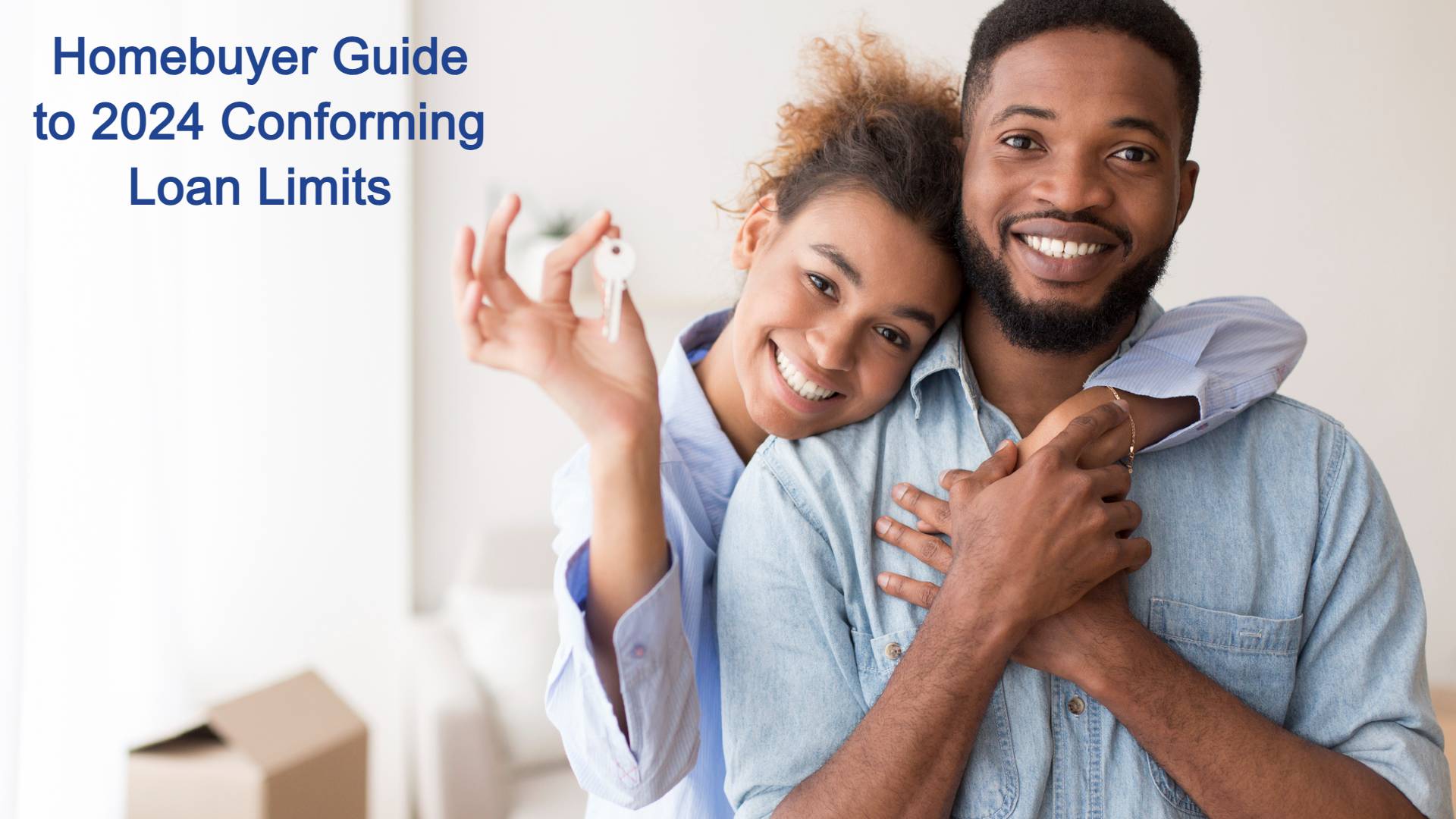 Homebuyer Guide to 2024 Conventional Conforming Mortgage Loan Limits