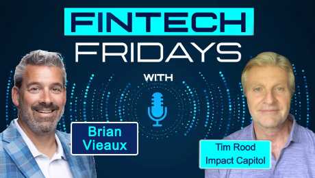 Fintech Fridays podcast with Tim Rood, Founder and CEO of Impact Capitol.