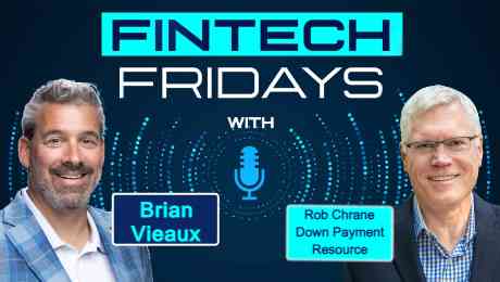 Fintech Fridays podcast with Rob Chrane CEO of Down Payment Resource