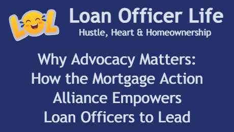 Loan Officer Life podcast with the Mortgage Action Alliance (MAA)