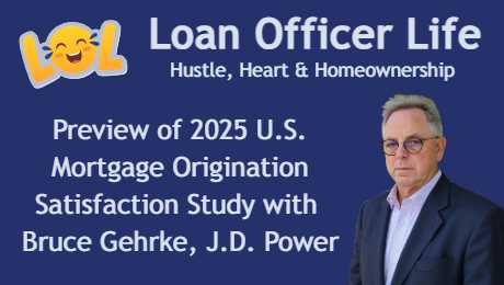 Loan Officer Life podcast with Bruce Gehrke with J.D. Power 
